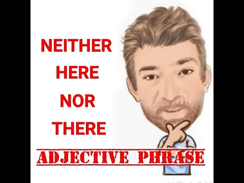 English Tutor Nick P Adjective Phrase (125) Neither Here Nor There - Origin