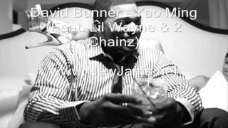 David Banner - Yao Ming (Feat. Lil Wayne &amp; 2 Chainz) New Song 2011