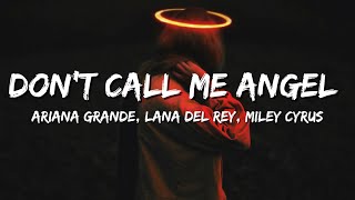 Download lagu Ariana Grande - Don't Call Me Angel (Lyrics) feat. Miley Cyrus, Lana Del Rey mp3