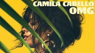 Camila Cabello - OMG (Solo Version)