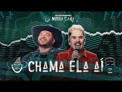 Felipe & Rodrigo - Chama Ela Aí (Ao Vivo) #NossaCara