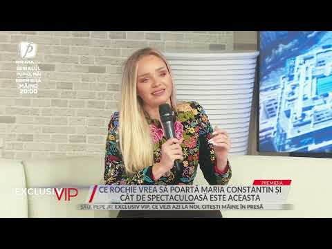 CE ROCHIE VREA SĂ POARTE MARIA CONSTANTIN LA NUNTĂ ȘI CÂT DE SPECTACULOASĂ E ACEASTA