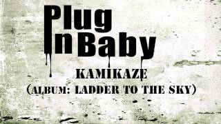 Plug In Baby - Kamikaze