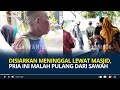 Viral Disiarkan Meninggal Lewat Masjid Pria Ini Malah Pulang Dari Sawah Rumah Sudah Ramai Warga