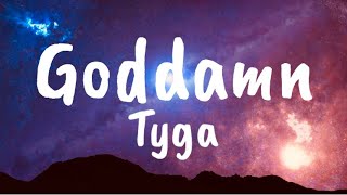 Goddamn - Tyga (Lyrics)