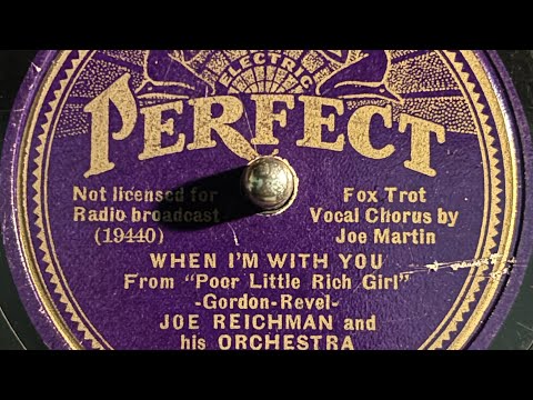 "When I’m With You" by Joe Reichman & His Orchestra, recorded 1936