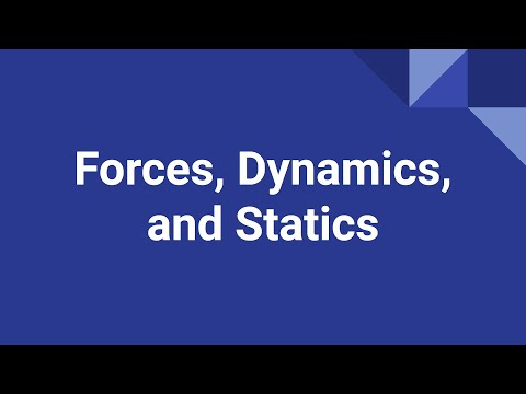 Episode 6: Forces, Dynamics, and Statics