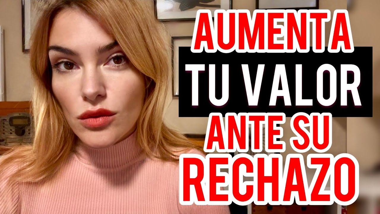 USA SU RECHAZO DÁNDOTE VALOR ANTE SUS OJOS