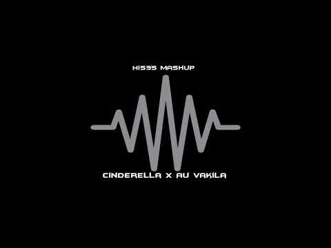 Cinderella X Au Vakila (His3's mashup)
