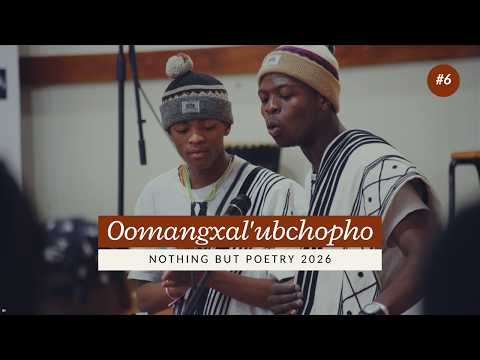 Oomangxal'ubchopho | Nothing But Poetry 2026 | Ingqayi Yesihobe