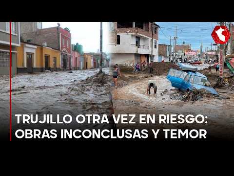 El Niño vuelve a amenazar La Libertad y las obras clave aún no terminan