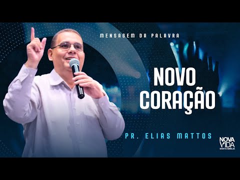 Novo coração | Mensagem Pr. Elias Mattos | INV Santa Amélia