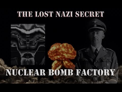 LAST NAZI SECRET - THE SECRET NUCLEAR BOMB FACTORY