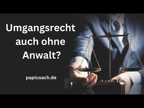 UMGANGSRECHT KLAPPT AUCH OHNE ANWALT!