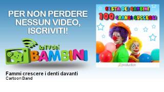 Cartoon Band - Fammi crescere i denti davanti