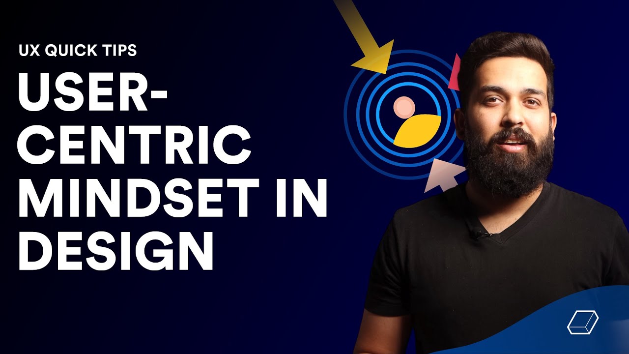 User-centric Mindset in Design | UX Design Tips