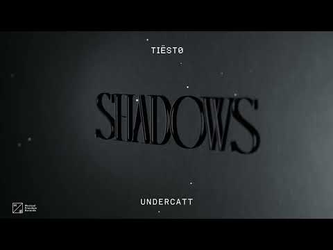 Tiësto & Undercatt - Shadows (Official Audio)