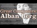 Great Composers: Alban Berg