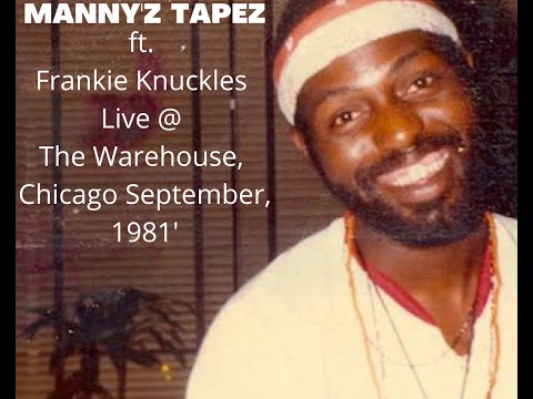 Frankie Knuckles live @ The Warehouse - Chicago - September, 1981' (Manny'z Tapez)