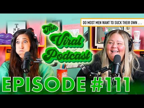 The Viral Podcast Ep. 111
