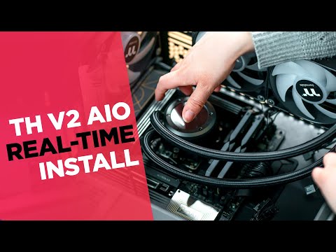 Real-Time Install: How to install the Thermaltake TH V2 AIO Cooler