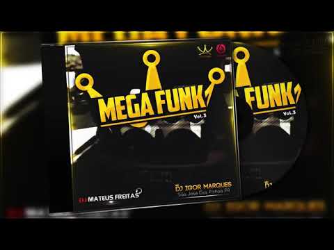 CD MEGA FUNK VOL.3 DJ IGOR MARQUES DJ MATEUS FREITAS + DOWNLOAD