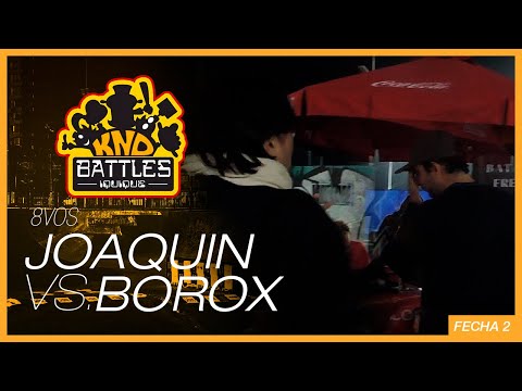 BOROX v/s JOAQUIN - 8vos Knd battles Fecha II T. IV