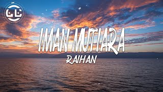 Download lagu Raihan - Iman Mutiara (Lyrics) mp3