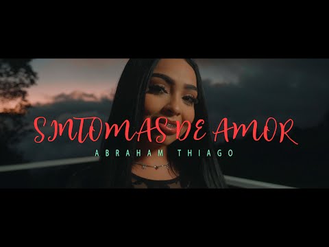 Abraham Thiago - Sintomas de amor [Official Video]