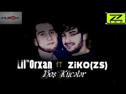 Lil''Orxan Ft ZiKO ZS   Bos Kuceler