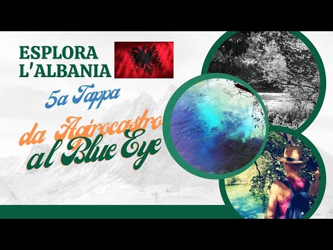 5a Tappa da Agirocastro alla sorgente Syri i Kaltër_Viaggio in Albania in camper