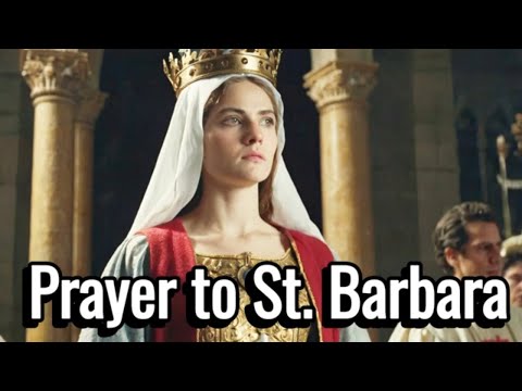 A Powerful Prayer to Saint Barbara : Protector and Martyr of Faith