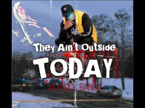 Jayrock Banga - They Ain’t Outside Today