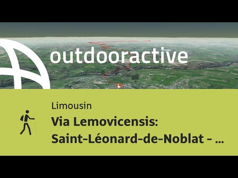 Pilgerweg in Limousin: Via Lemovicensis: Saint-Léonard-de-Noblat - Limoges