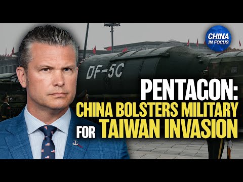 Pentagon Report: China Ramps up Military Readiness, Nuclear Arms For Taiwan Invasion 2027
