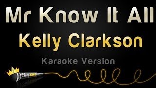 Kelly Clarkson - Mr Know It All (Karaoke Version)