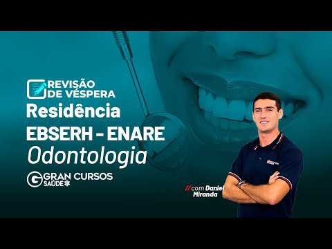 Residência EBSERH - ENARE Odontologia: Revisão de véspera