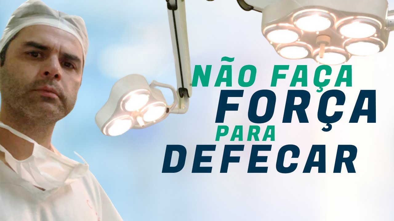Não faça força para defecar!