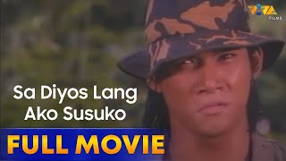 Sa Diyos Lang Ako Susuko Full Movie HD  Robin Padi