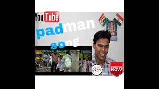 The Pad Man song / Padman / Akshay Kumar &amp; Sonam Kapoor/Amit Trivedi/d2pdilip