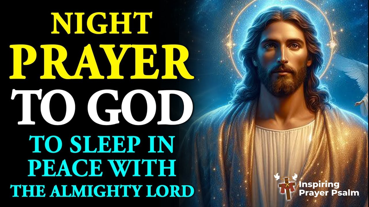 A Powerful Night Prayer to God, to Sleep in Peace with the Almighty Lord