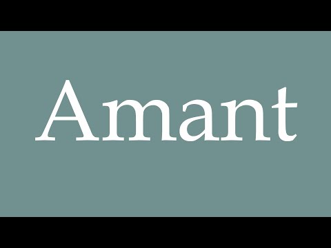 How to Pronounce ''Amant'' (Lover) Correctly in French
