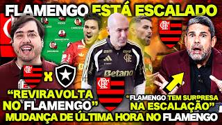 FLAMENGO ESTÁ ESCALADO ! É ASSIM QUE O FLAMENGO VAI JOGAR ! FLAMENGO X BOTAFOGO | REVIRAVOLTA