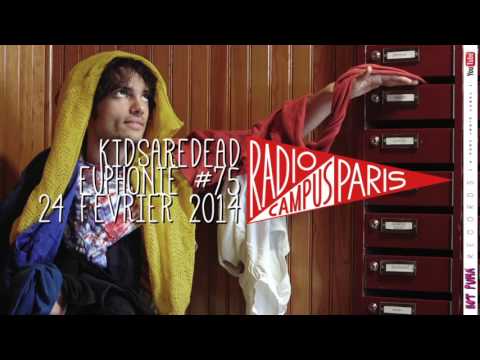 KIDSAREDEAD /// EUPHONIE #75