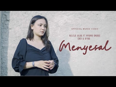 Beltje Ulag ft Nyong Ondos x CKD x Kybo - Menyesal ( Official Music Video )