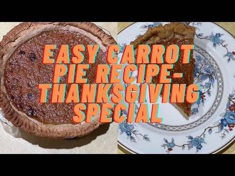Easy Carrot Pie Recipe-Thanksgiving Special