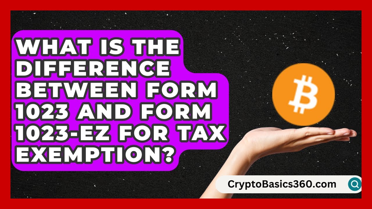 What Is the Difference Between Form 1023 and Form 1023-EZ for Tax Exemption? | The Nonprofit Digest