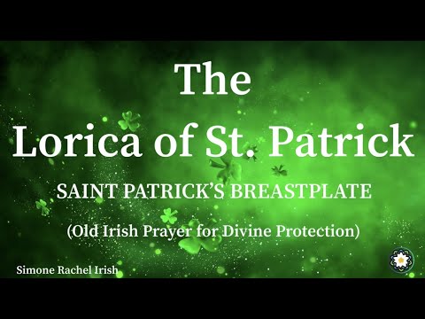 ST. PATRICK'S LORICA, Prayer of Divine Protection. #SaintPatricksBreastplate #trinity #ireland #usa 