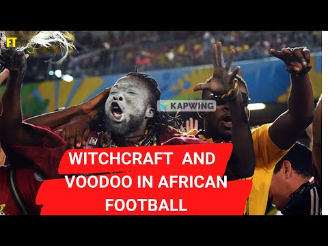 Voodoo And Witchcraft In African Football