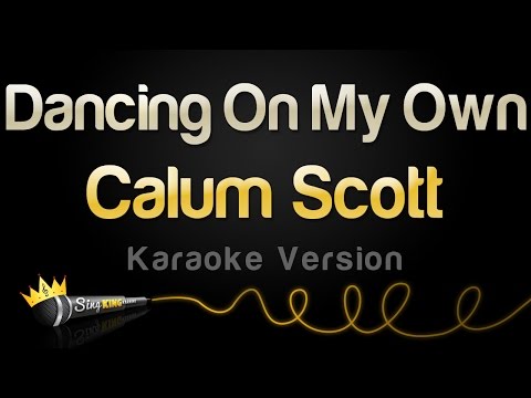 Calum Scott - Dancing On My Own (Karaoke Version)